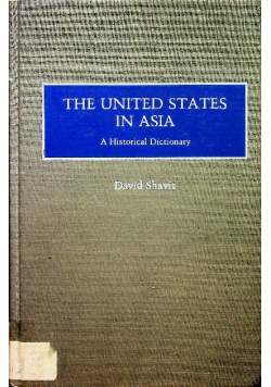 The United States in Asia A Historical Dictionary