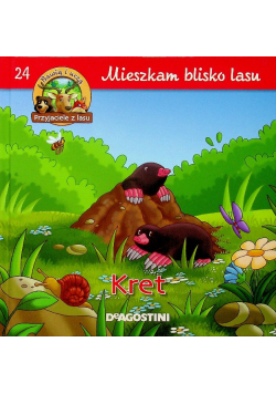 Mieszkam blisko lasu 24 Kret