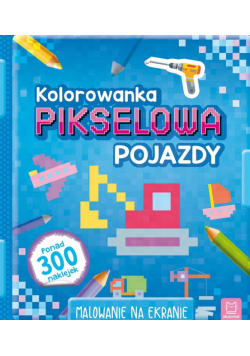 Kolorowanka pikselowa z naklejkami. Pojazdy