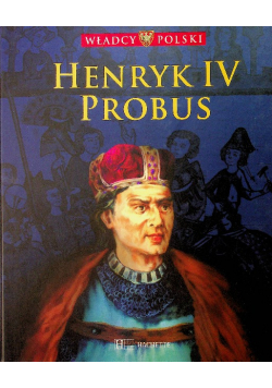 Władcy Polski Henryk IV Probus