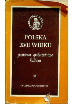 Polska XVII wieku Państwo społeczeństwo kultura wydanie I