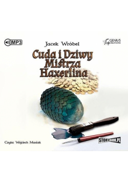 Cuda i dziwy Mistrza Haxerlina audiobook