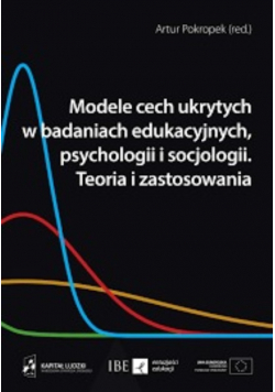 Modele cech ukrytych w badaniach edukacyjnych psychologii i socjologii Teoria i zastosowania