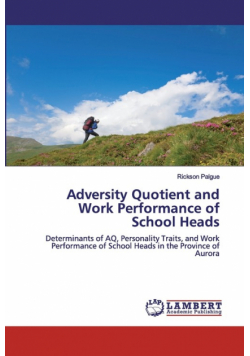 Adversity Quotient and Work Performance of School Heads