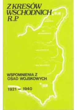 Z kresów wschodnich R.P. Wspomnienia z osad wojskowych