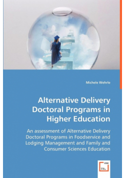 Alternative Delivery Doctoral Programs in Higher Education