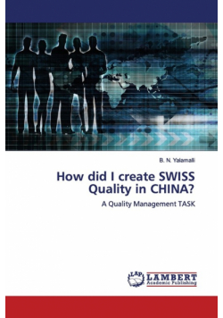 How did I create SWISS Quality in CHINA?