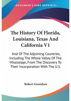 The History Of Florida, Louisiana, Texas And California V1