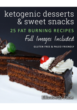 Ketogenic Desserts and Sweet Snacks