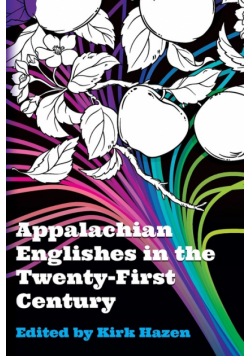 Appalachian Englishes in the Twenty-First Century