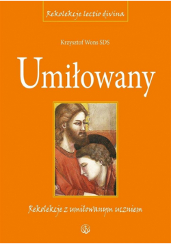 Umiłowany. Rekolekcje z umiłowanym uczniem BR