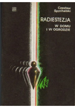 Radiestezja w domu i ogrodzie