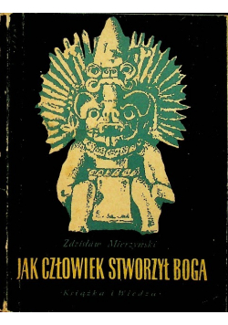 Jak człowiek stworzył boga