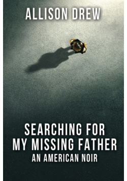 Searching for my Missing Father