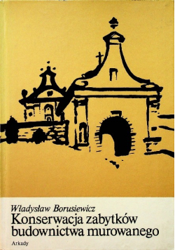 Konserwacja zabytków budownictwa murowanego