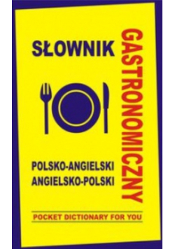 Słownik gastronomiczny polsko-angielski angielsko - polski