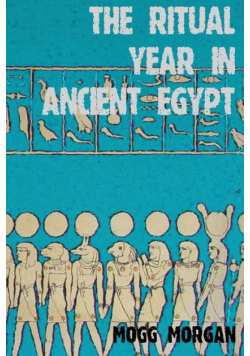 The Ritual Year in Ancient Egypt