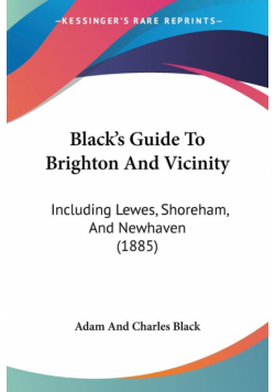 Black's Guide To Brighton And Vicinity