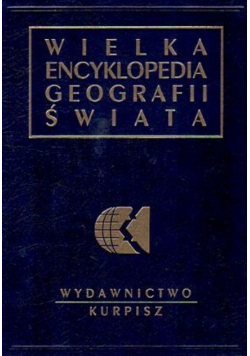 Wielka encyklopedia geografii świata tom I
