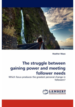 The struggle between gaining power and meeting follower needs
