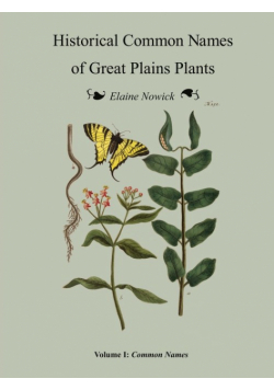 Historical Common Names  of Great Plains Plants  Volume I