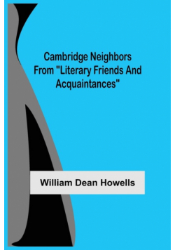 Cambridge Neighbors From "Literary Friends And Acquaintances"