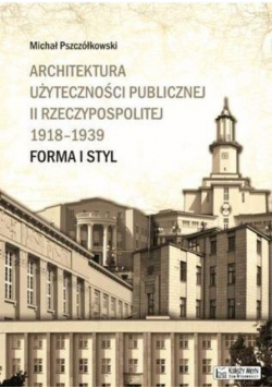 Architektura użyteczności publicznej II Rzeczypospolitej 1918-1939