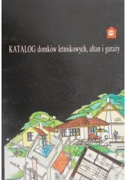 Katalog domków letniskowych altan i garaży