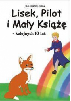 Lisek, Pilot i Mały Książę kolejnych 10 lat
