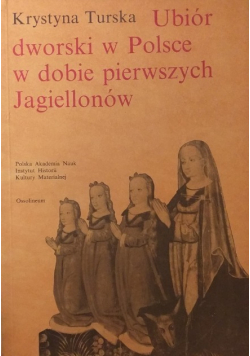 Ubiór dworski w Polsce w dobie pierwszych Jagiellonów