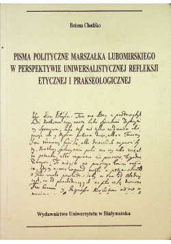 Pisma polityczne marszałka Lubomirskiego w perspektywie uniwersalistycznej refleksji etycznej i prakseologicznej
