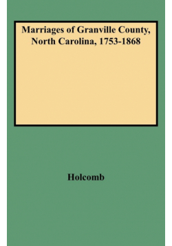 Marriages of Granville County, North Carolina, 1753-1868