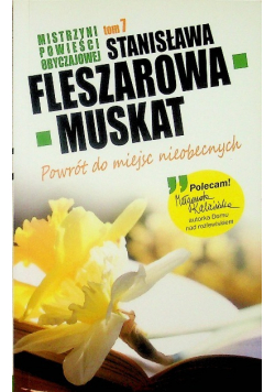 Mistrzyni powieści obyczajowej tom 7 Powrót Do Miejsc Nieobecnych