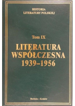 Historia literatury polskiej Tom IX Literatura współczesna 1939 - 1956