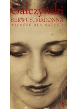 Serwus, Madonna. Wiersze dla Natalii