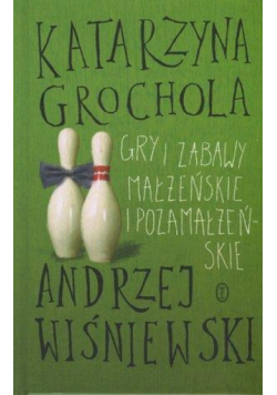 Gry i zabawy małżeńskie i pozamałżeńskie