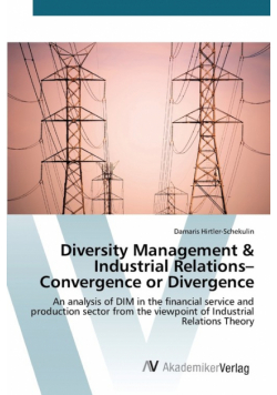 Diversity Management & Industrial Relations- Convergence or Divergence