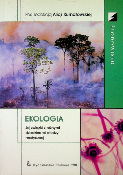 Ekologia jej związki z różnymi dziedzinami wiedzy medycznej