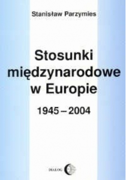 Stosunki międzynarodowe w Europie 1945 2004
