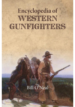 Encyclopedia of Western Gunfighters