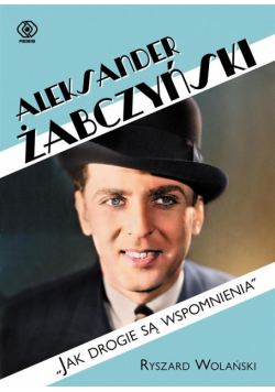 Aleksander Żabczyński. "Jak drogie są wspomnienia"