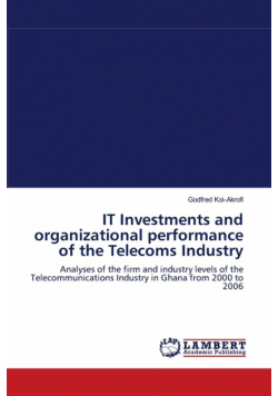 IT Investments and organizational performance of the Telecoms Industry
