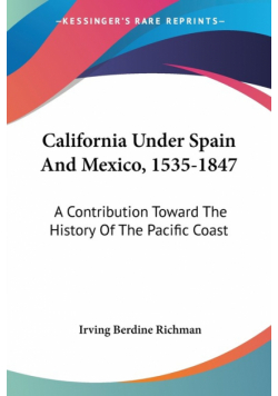 California Under Spain And Mexico, 1535-1847