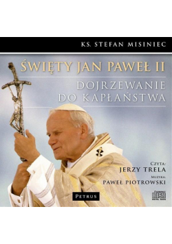 Św. Jan Paweł II. Dojrzewanie... - audiobook