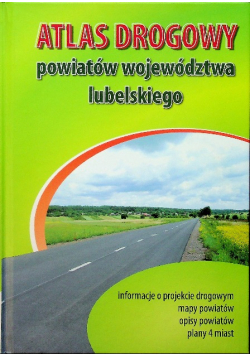 Atlas drogowy powiatów województwa lubelskiego