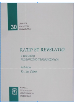Ratio Et Revelatio z refleksji filozoficzno - teologicznych
