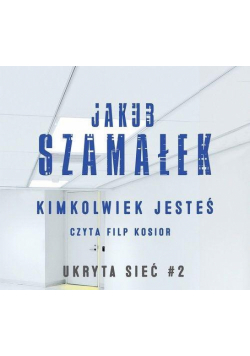 Ukryta sieć T.2 Kimkolwiek jesteś audiobook