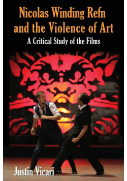 Nicolas Winding Refn and the Violence of Art