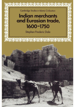 Indian Merchants and Eurasian Trade, 1600 1750