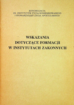 Wskazania dotyczące formacji w instytutach zakonnych
